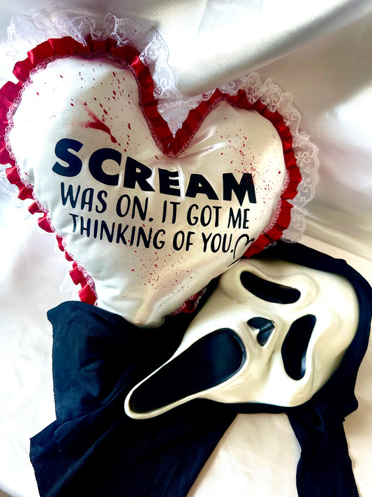 "Scream was on got me thinking of you" Pillow